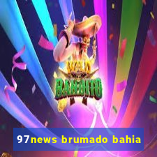 97news brumado bahia